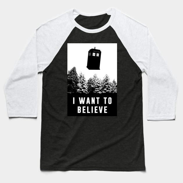 I Want to Believe; Tardis Baseball T-Shirt by Meca-artwork